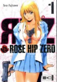 Rose Hip Zero. Bd.1 - Toru Fujisawa