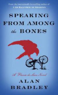 Speaking from Among the Bones - Alan Bradley