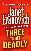 Three to Get Deadly: A Stephanie Plum Novel - Janet Evanovich
