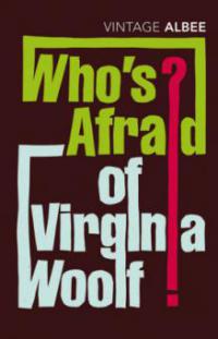 Who's Afraid of Virginia Woolf? - Edward Albee