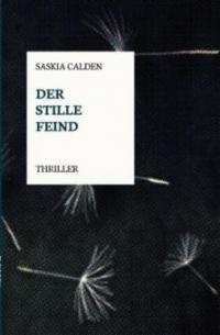 Der stille Feind - Saskia Calden