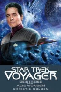 Star Trek - Voyager, Geistreise: Alte Wunden - Christie Golden