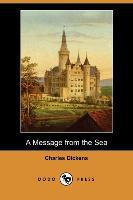 A Message from the Sea (Dodo Press) - Charles Dickens