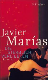 Die sterblich Verliebten - Javier Marías