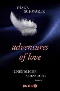 Adventures of Love - Unendliche Sehnsucht - Diana Schwartz