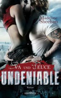 Undeniable - Eva und Deuce - Madeline Sheehan