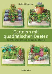 Gärtnern mit quadratischen Beeten - Hubert Fontaine