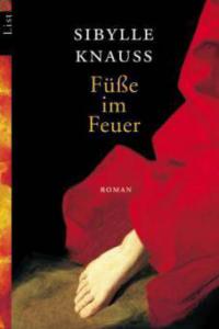 Füße im Feuer - Sibylle Knauss