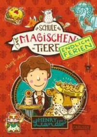 Die Schule der magischen Tiere - Endlich Ferien 3: Henry und Leander - Margit Auer