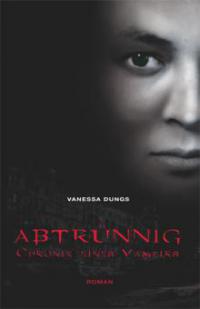 Abtrünnig - Vanessa Dungs