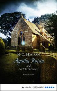 Agatha Raisin und der tote Ehemann - M. C. Beaton