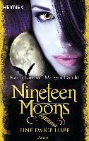 Nineteen Moons - Eine ewige Liebe - Kami Garcia, Margaret Stohl