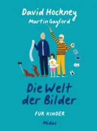 Die Welt der Bilder für Kinder - David Hockney, Martin Gayford