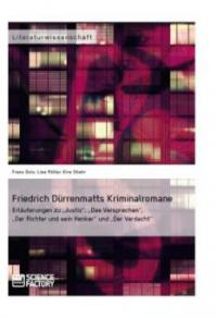 Friedrich Dürrenmatts Kriminalromane - Frano Dolo, Lisa Müller, Kira Stiehr