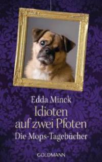Idioten auf zwei Pfoten - Edda Minck