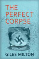 The Perfect Corpse - Giles Milton