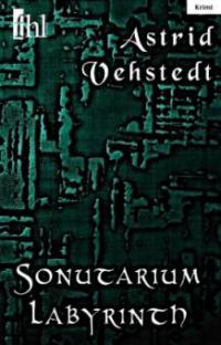 Sonutarium Labyrinth - Astrid Vehstedt