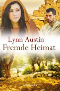 Fremde Heimat - Lynn Austin