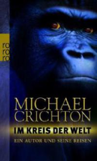Im Kreis der Welt - Michael Crichton
