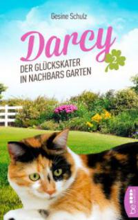 Darcy - Der Glückskater in Nachbars Garten - Gesine Schulz