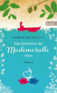Das Geschenk der Mademoiselle Alice - Samantha Bailly