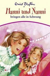 Hanni und Nanni bringen alle in Schwung - Enid Blyton