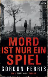 Mord ist nur ein Spiel - Gordon Ferris