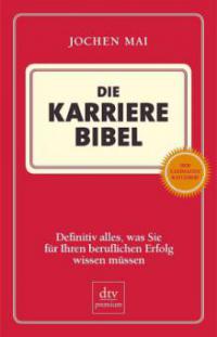 Die Karriere-Bibel - Jochen Mai