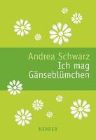 Ich mag Gänseblümchen - Andrea Schwarz