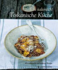 Echt Italienisch! Toskanische Küche - Paola Baccetti, Laura Giusti, Franco Palandra