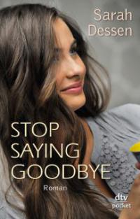 Stop saying goodbye - Sarah Dessen