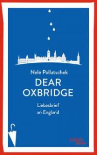 Dear Oxbridge - Nele Pollatschek
