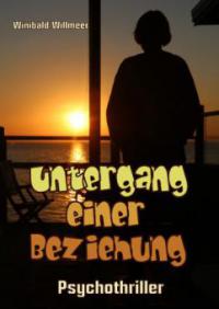 Untergang einer Beziehung - Winibald Willmeer