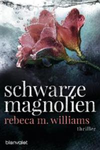 Schwarze Magnolien - Rebeca M. Williams