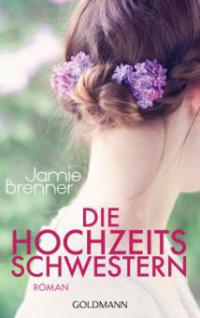 Die Hochzeitsschwestern - Jamie Brenner