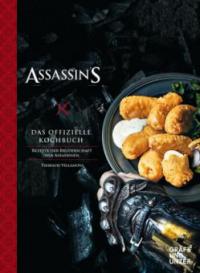 Assassin's Creed - Das offizielle Kochbuch - Thibaud Villanova