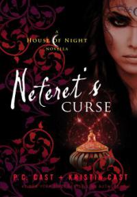Neferet's Curse - P. C. Cast, Kristin Cast