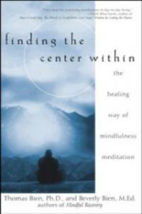 Finding the Center Within - Ph.D. Thomas Bien