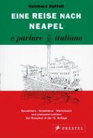 Eine Reise nach Neapel . . . e parlare italiano - Reinhard Raffalt