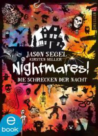 Nightmares! - Die Schrecken der Nacht - Jason Segel, Kirsten Miller