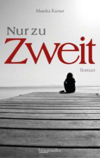 Nur zu zweit - Monika Karner