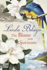 Die Blume von Surinam - Linda Belago