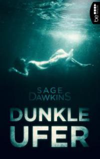 Dunkle Ufer - Sage Dawkins