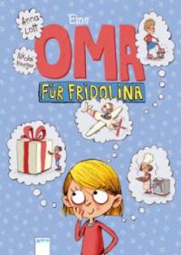 Eine Oma für Fridolina - Anna Lott