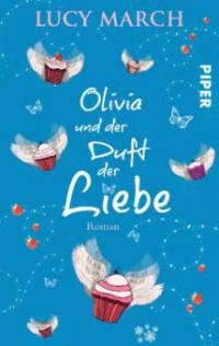 Olivia und der Duft der Liebe - Lucy March