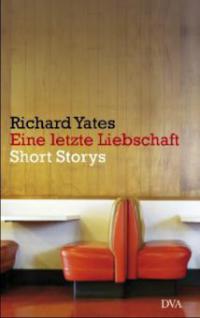 Eine letzte Liebschaft - Richard Yates
