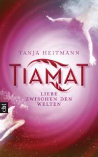 TIAMAT - Liebe zwischen den Welten - Tanja Heitmann