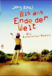 Bis ans Ende der Welt - Jörg Riehl