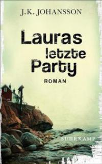 Lauras letzte Party - J. K. Johansson