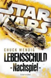 Star Wars(TM) - Nachspiel, Lebensschuld - Chuck Wendig